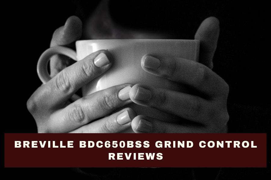 Breville BDC650BSS Grind Control Reviews: Our Ultimate Guide
