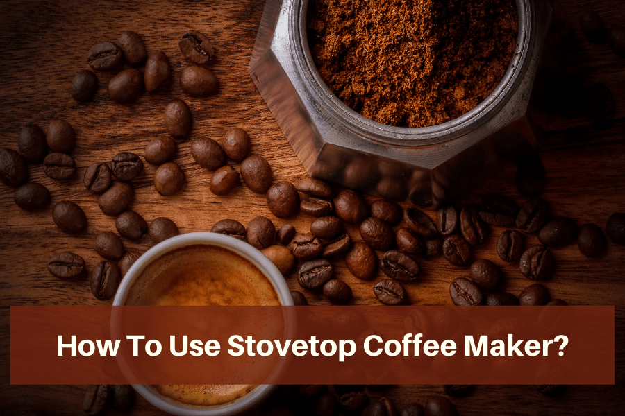 How to use Stovetop coffee maker