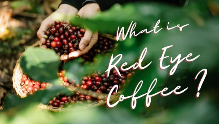 What Is Red Eye Coffee